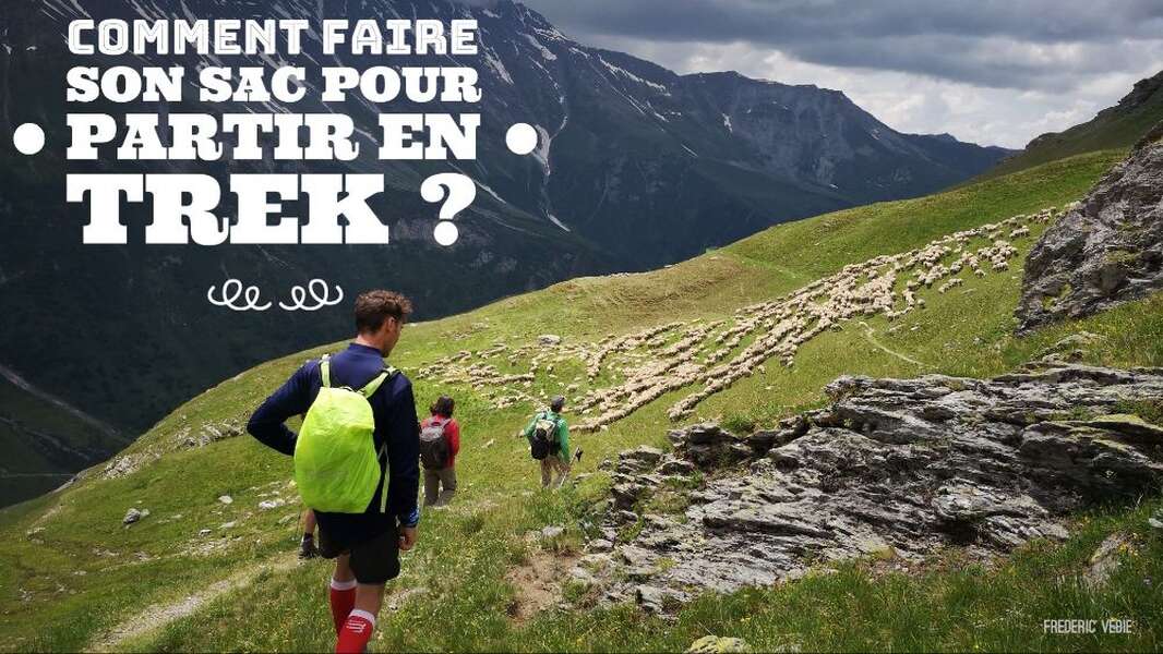 Comment préparer son sac pour partir en trek ?