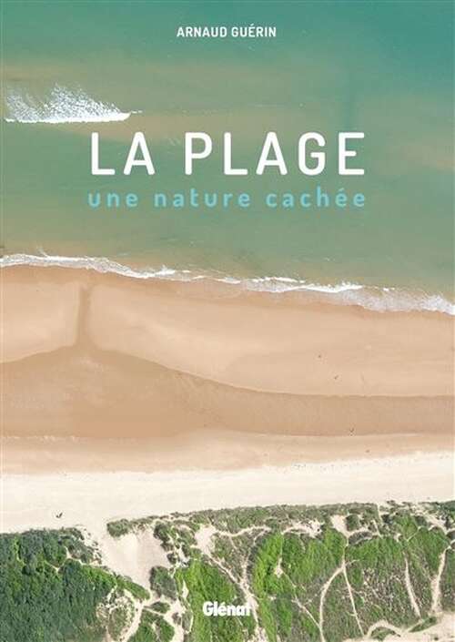 Livre "La Plage, une nature cachée" d'Arnaud Guérin, guide Amarok